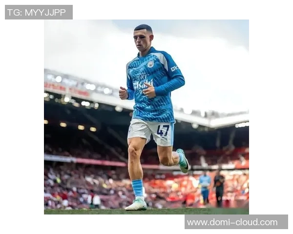 福登崛起之路:从青训小将到英超明星的华丽转身 福登崛起之路:从青训小将到英超明星的华丽转身